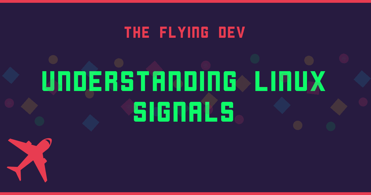 Understanding Linux Signals